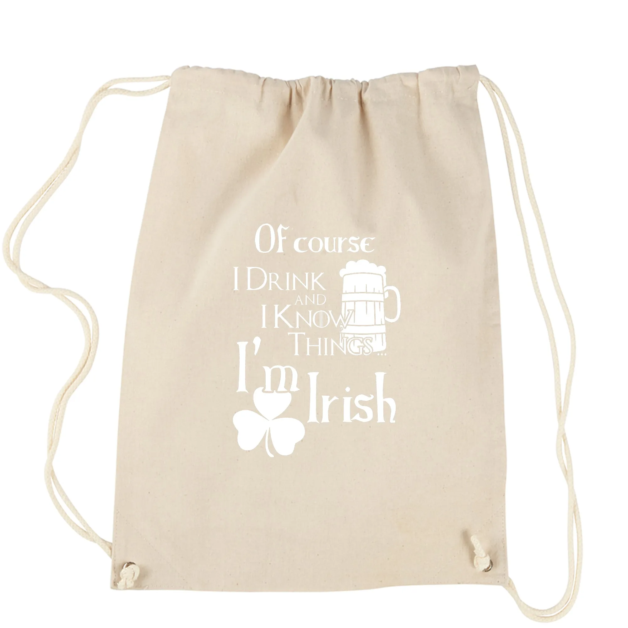 I Drink I Know St Patricks Day Funny Drawstring Backpack